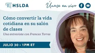 C&oacute;mo convertir la vida cotidiana en su sal&oacute;n de clases con Frances Torres