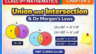 Union & Intersection | De Morgan&rsquo;s Laws | Class 9 Maths Chapter 2 | NBF Explained
