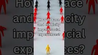 How do race and ethnicity impact social experiences? - Sociology Study Questions