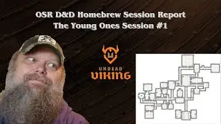 OSR D&D Homebrew Session Report - The Young Ones Session #1