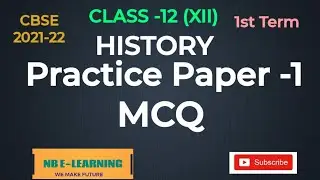 Class 12 History |  MCQ Practice paper  |CBSE BOARD  Term &ndash;1 (2021-22) | NB E-LEARNING