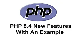 PHP 8.4: The Biggest Updates You Need to Know About | PHP 8.4 New Features | PHP Tutorial