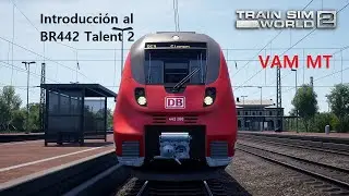 TSW 2 : Schnellfahrstrecke K&ouml;ln : Introducci&oacute;n al BR442 Talent 2