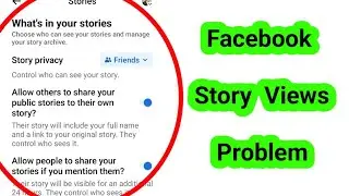 Facebook  Story  Views Not Showing  Problem  | Facebook  Par Story Nahi Dikh  Raha  hai