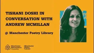 Tishani Doshi in conversation with Andrew McMillan