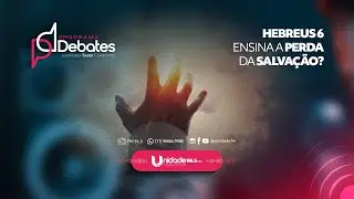 DEBATES : Hebreus 6 Ensina a perda da salva&ccedil;&atilde;o? - Pastor Lucas Gomes Vs Pastor Filipe Checon
