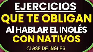 💯EJERCICIO QUE TE OBLIGA A HABLAR INGLÉS CON NATIVOS || APRENDER INGLES RÁPIDO Y FÁCIL ✅