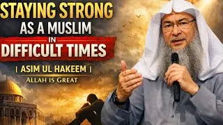 Staying Strong as a Muslim in Difficult Times | Asim Ul Hakeem - Allah is Great 
