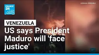 US State Dept. says Venezuelan President Maduro will 'face justice' &bull; FRANCE 24 English