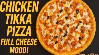 Chicken Tikka Pizza 🍕 &ndash; Full Cheese Mood | Flavour Vibes