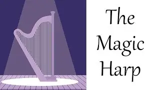 Telling Tales #3: The Magic Harp