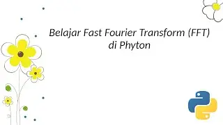 Belajar Fast Fourier Transform (FFT) di Python