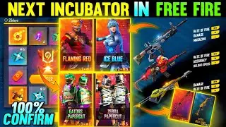 NEXT INCUBATOR FREE FIRE [101% CONFIRM]| NEW INCUBATOR | NEXT RETURN INCUBATOR | FREE FIRE NEW EVENT