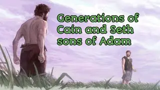 Generations of Cain and Seth | Sons of Adam