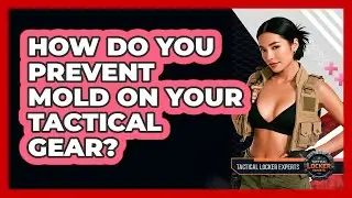 How Do You Prevent Mold On Your Tactical Gear? - Tactical Locker Experts