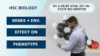 HSC Biology: Effect of Genes + Environment on Phenotypic Expression | Module 5