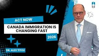 Canada Immigration Is Changing Fast - Act Now or Lose Your Chance
