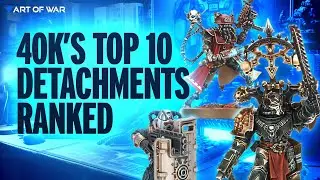 Top Ten Detachments in Warhammer 40k