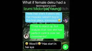 Evolution female deku TextingStory Part 1