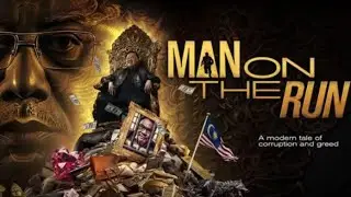 (PART 3) MAN ON THE RUN 2024 | Documentary 1MDB Scandal