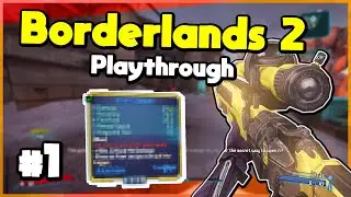 IT'S LOOT TIME BABY! | Borderlands 2 Playthrough [#1]