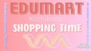 Kozhikode EDUMART shopping vlog. An another world of stationary items, cute sticker hau, etc...🌸🌸🌸💓💓
