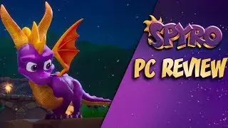 Spyro Reignited: PC Review - Canadian Guy Eh