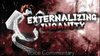 How I Beat the Tower of Externalizing Insanity (Voice Commentary)