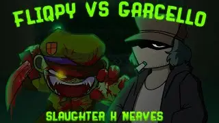 Fliqpy Vs Garcello / Slaughter x Nerves [FNF Mashup]