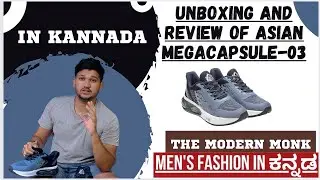 Asian Megacapsule-03Shoes Unboxing and review in Kannada.| THE MODERN MONK |