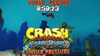 Crash Bandicoot N. Sane Trilogy (CB3) : Under Pressure &rarr; Time Trial/World Record -  (0:50:73)