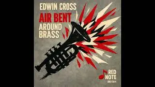 Edwin Cross - Air Bent Around Brass - Red Note Jazz