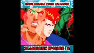 Slam dunk Tagalog dub episode 5