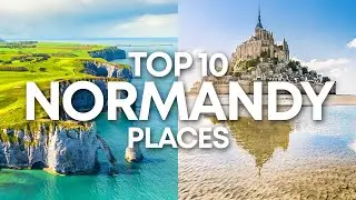 Discover Top 10 Amazing Places in Normandy: Hidden Treasures