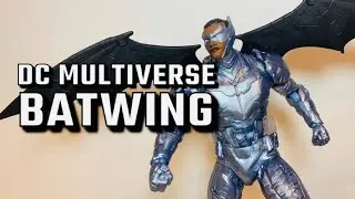 DC Multiverse Collection - BATWING Review - A wonderful figure that annoyed me!