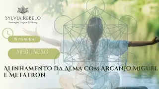 Alinhamento da Alma com Arcanjo Miguel e Metatron