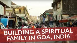 Building a Spiritual Family in Goa, India | International Church of Christ