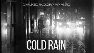 Free Music / Thoughtful Contemplative Cinematic Background Music For Videos / Cold Rain