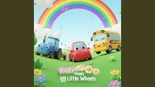 Happy Happy Little Wheels