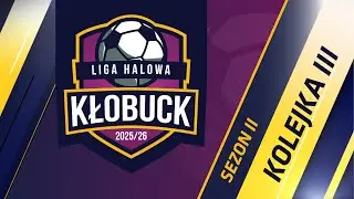 Liga Halowa Kłobuck 2025 - SEZON II - Kolejka III