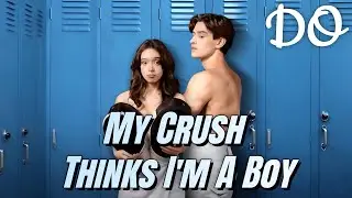 🔥2026 new drama：My Crush Thinks I'm A Boy丨#drama #romance #dramabox