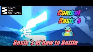 Combat Overview - Basic&acute;s of how to Battle - Chaos Zero Nightmare