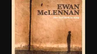 Ewan McLennan - The Last Bird to Sing