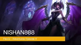 Nishan888 FlexQ Adventures Episode 4