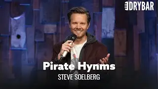 Every Hymn Should Be Written By Pirates. Steve Soelberg