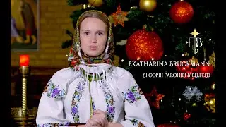 Colinda cine-o primește - Ekatharina Josephine Brückmann & copiii Parohiei Bielefeld