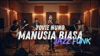 Yovie Nuno - Manusia Biasa COVER JAZZ FUNK VERSION