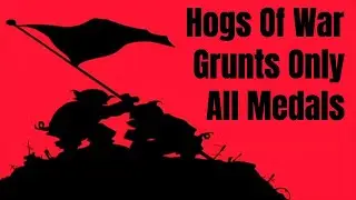 Hogs Of War: Grunts Only/All Medals (100%) [PAL]