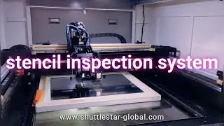 Full auto stencil inspection machine Shuttlestar STS（stencil AOI）stencil inspection system 全自动钢网检查机