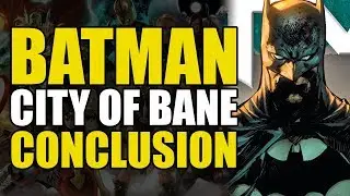 Batman Том 17: Город Бэйна. Заключение (Комиксы с пояснениями)